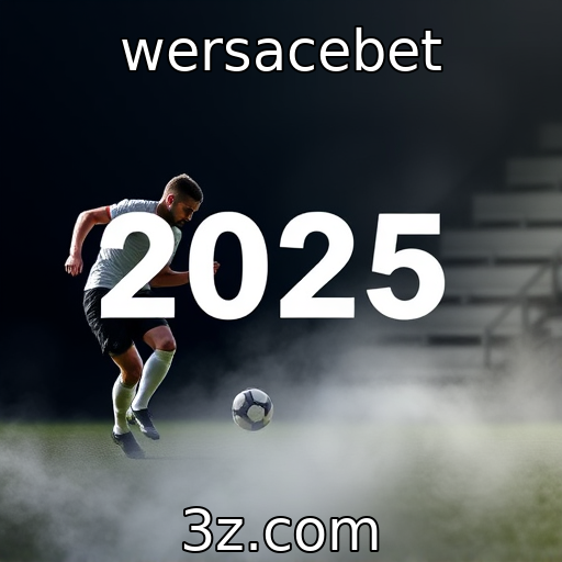 wersacebet | Descubra as Melhores Estratégias para Apostas Esportivas em 2025