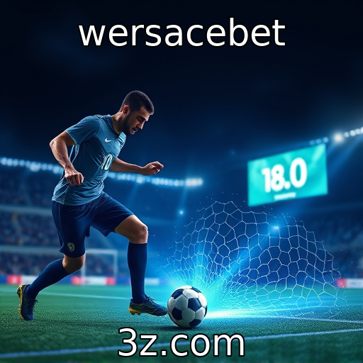wersacebet | Transformando Probabilidades: A Nova Era das Apostas Esportivas no Brasil
